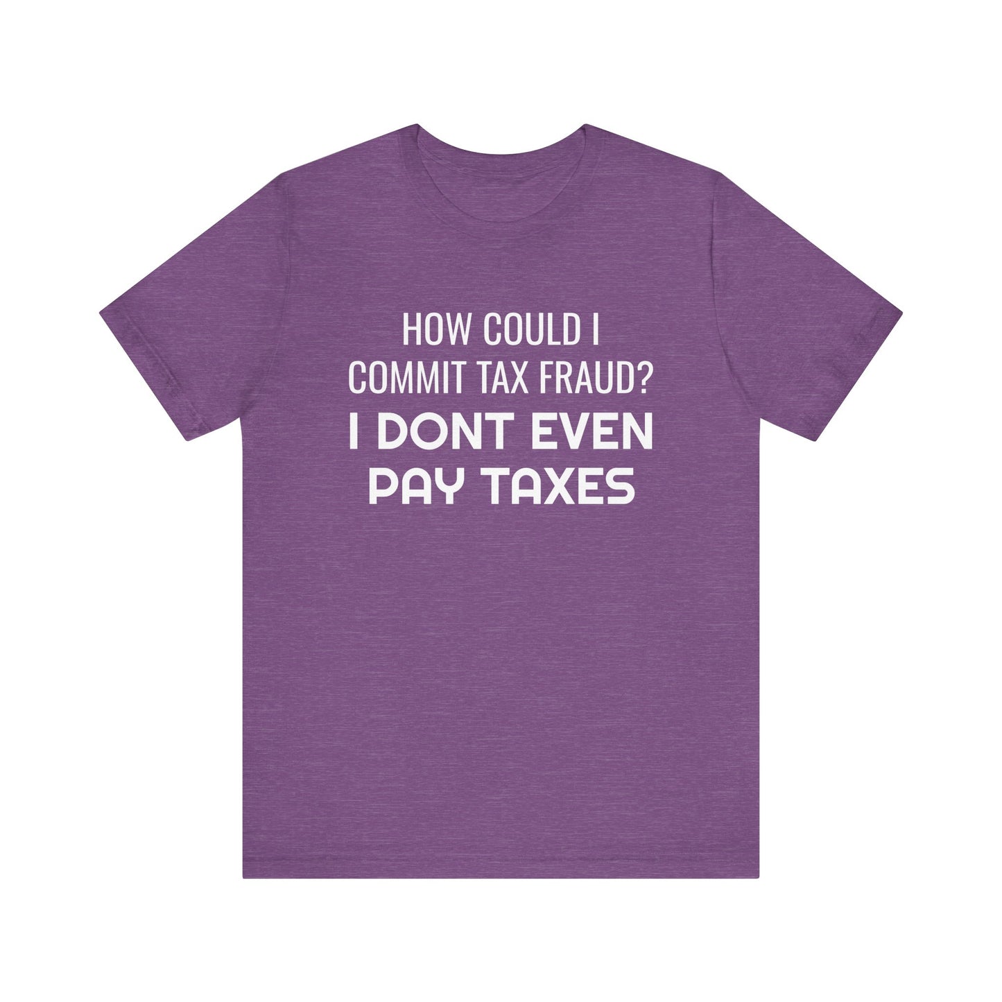 Tax Fraud T-Shirt - SatireMerch