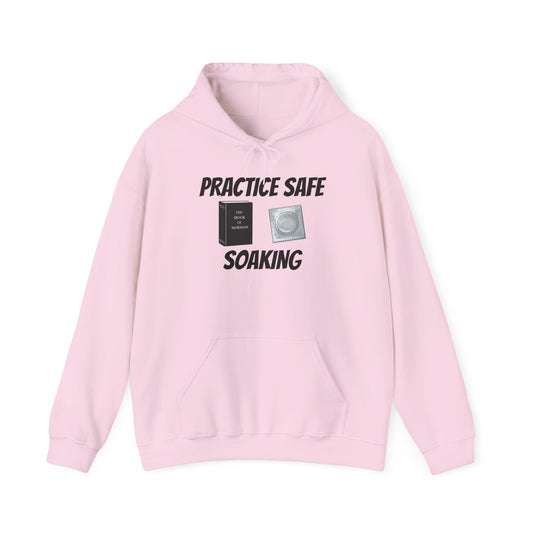 Safe Soaking Hoodie - SatireMerch