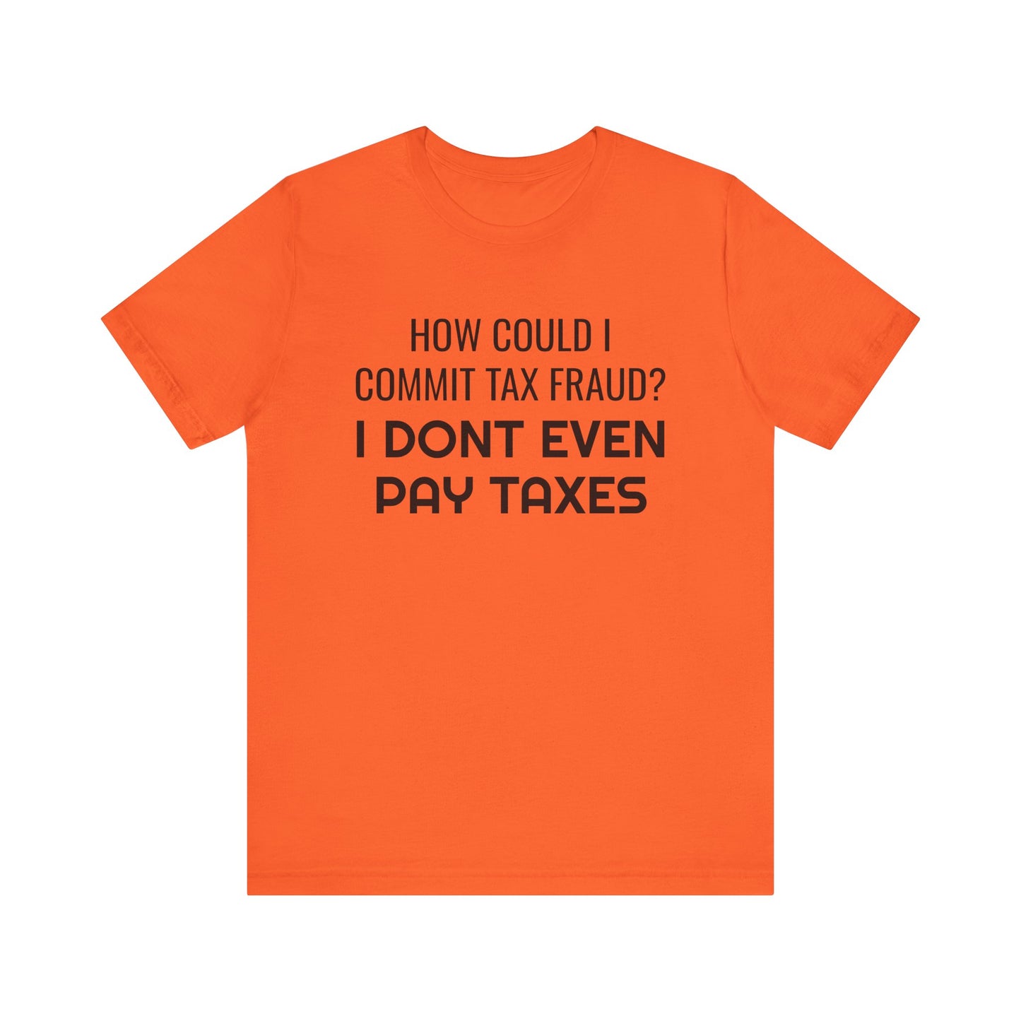 Tax Fraud T-Shirt - SatireMerch