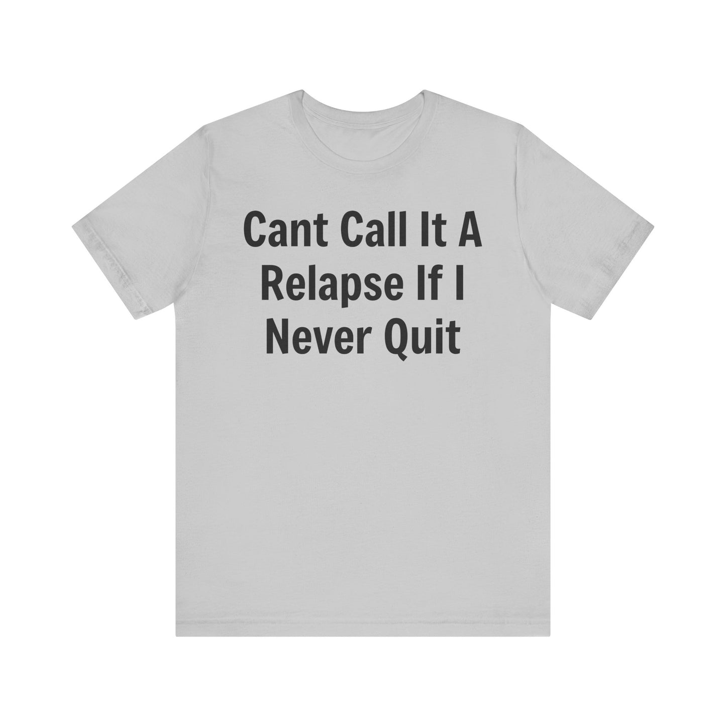 Relapse T-Shirt - SatireMerch