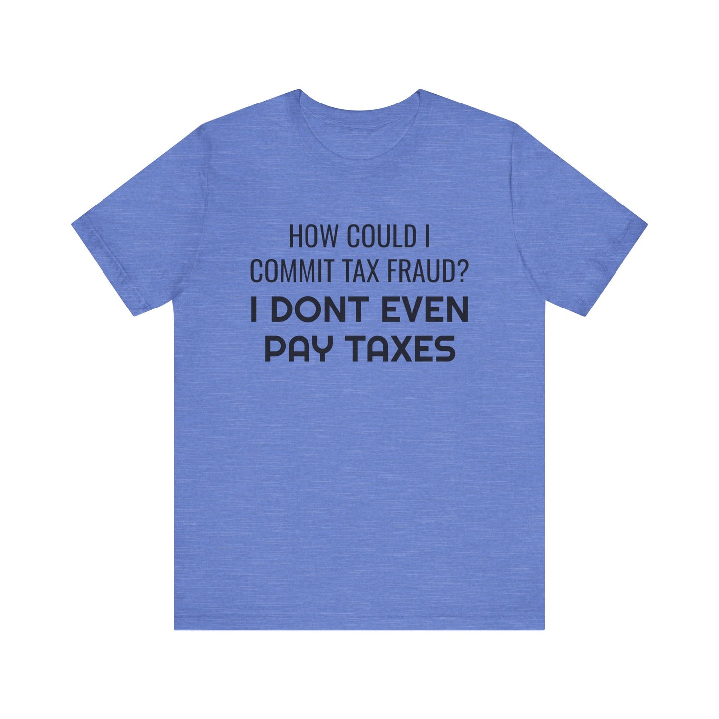 Tax Fraud T-Shirt - SatireMerch
