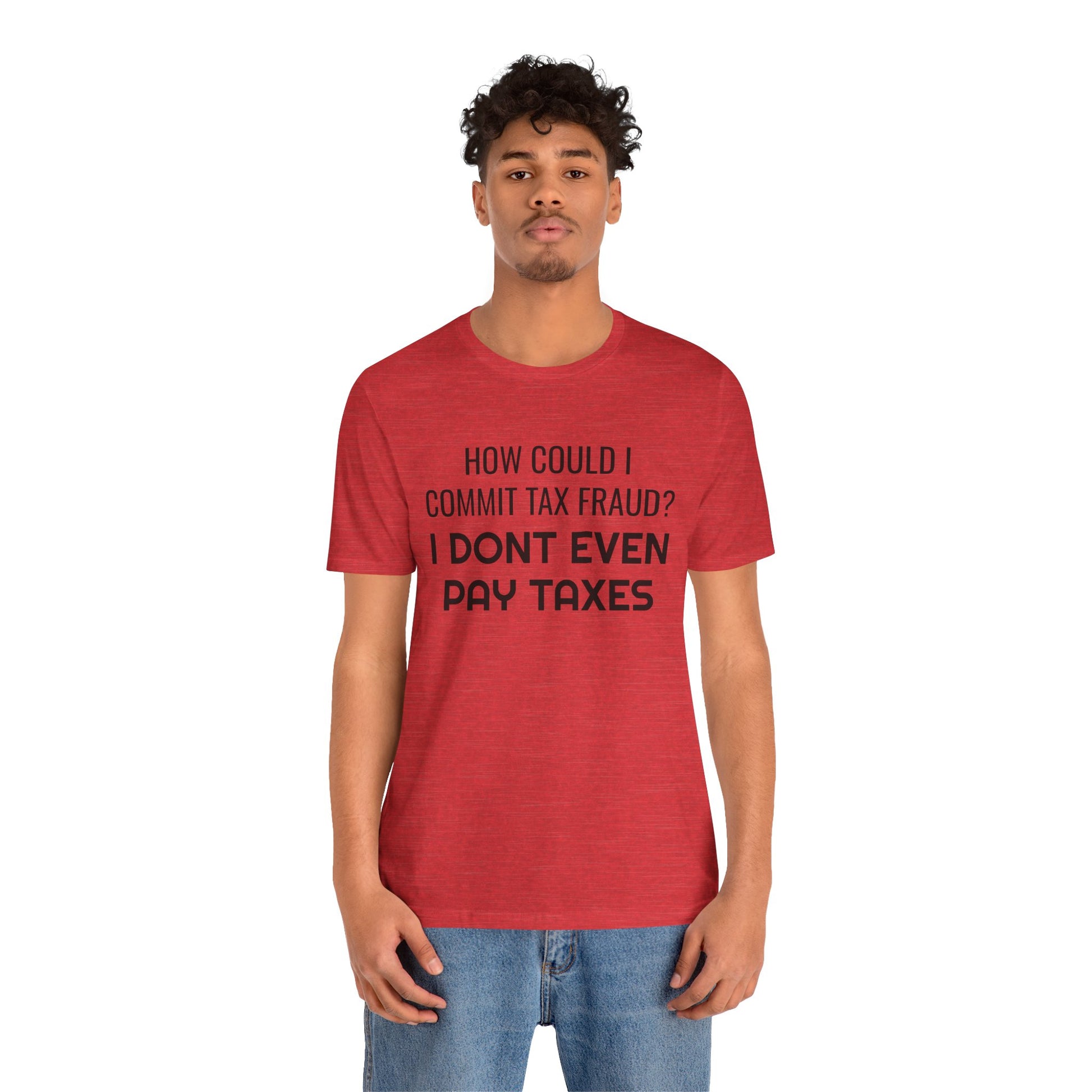 Tax Fraud T-Shirt - SatireMerch