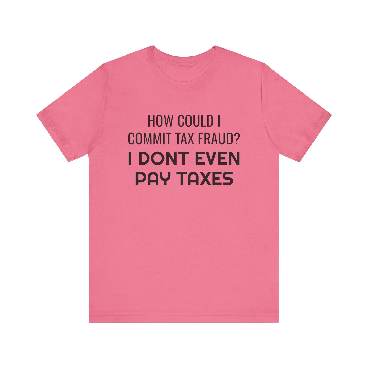 Tax Fraud T-Shirt - SatireMerch