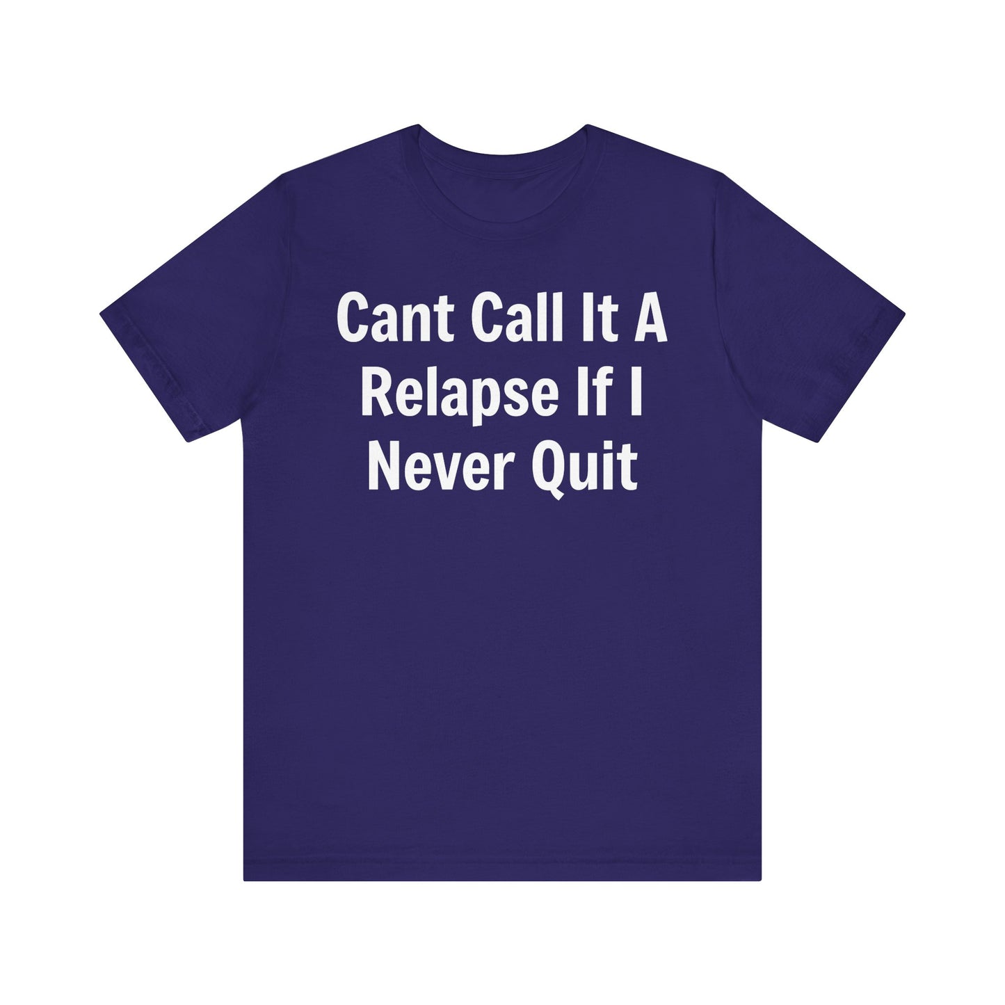 Relapse T-Shirt - SatireMerch