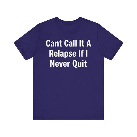 Relapse T-Shirt - SatireMerch