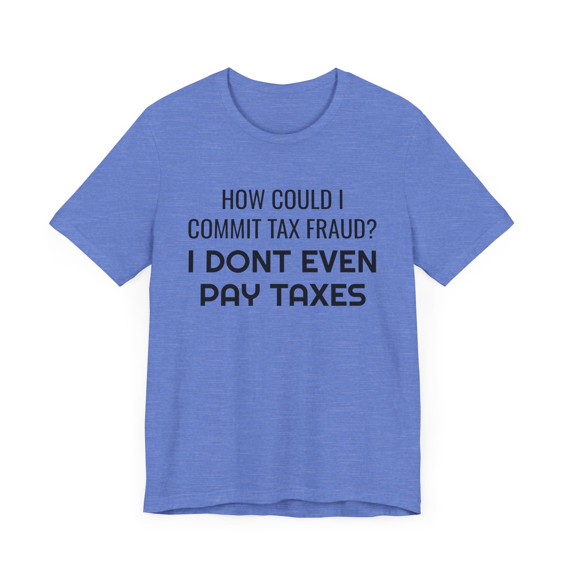 Tax Fraud T-Shirt - SatireMerch