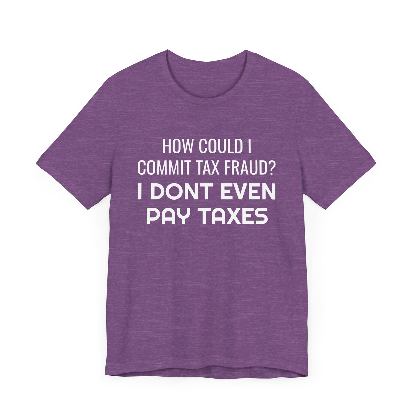 Tax Fraud T-Shirt - SatireMerch