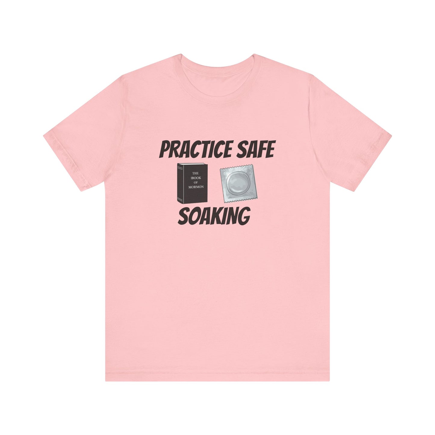 Safe Soaking T-Shirt - SatireMerch