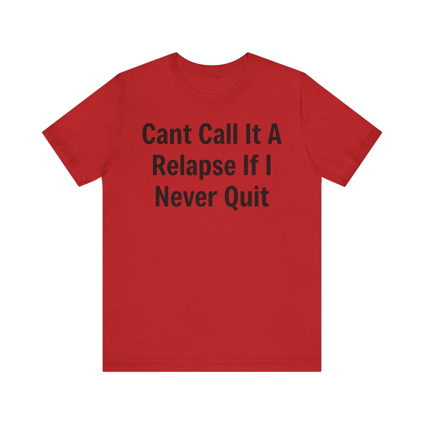 Relapse T-Shirt - SatireMerch
