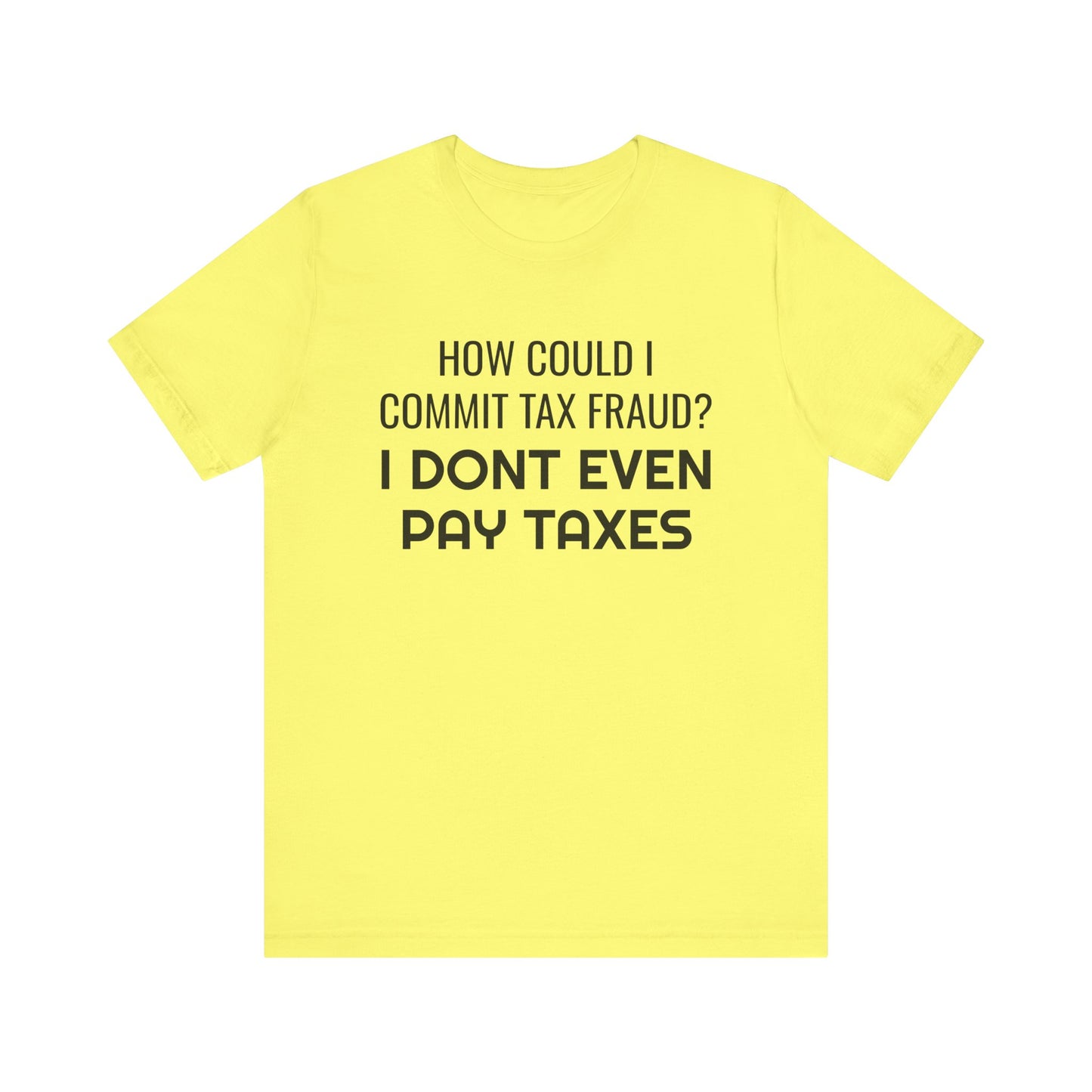 Tax Fraud T-Shirt - SatireMerch