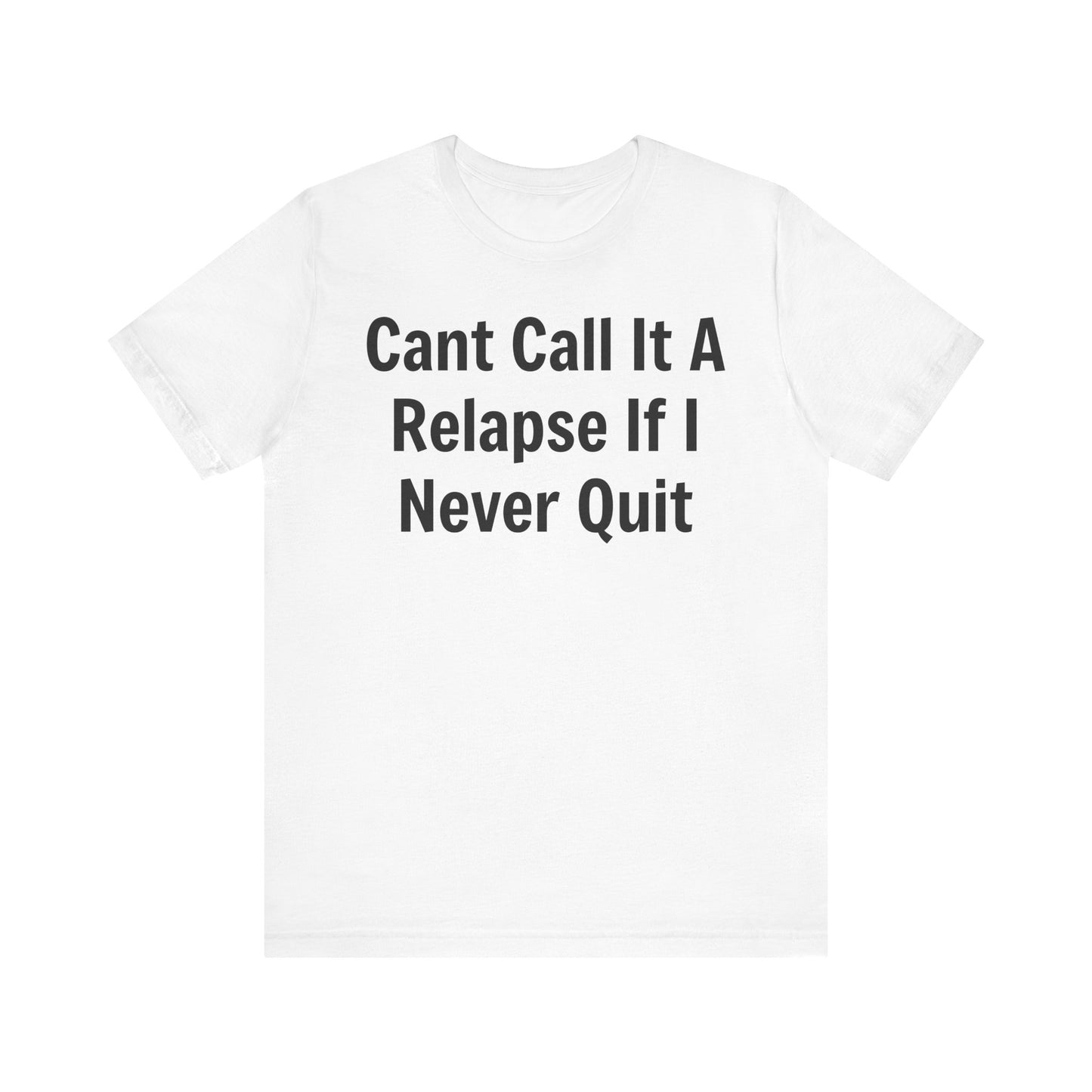 Relapse T-Shirt - SatireMerch