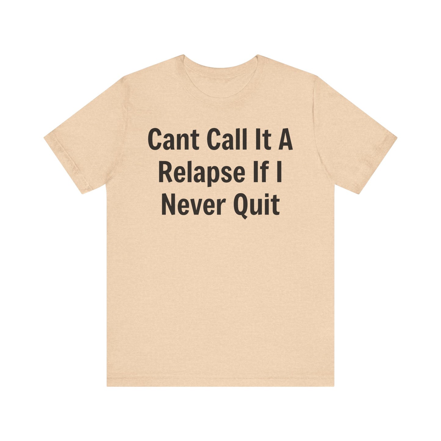 Relapse T-Shirt - SatireMerch