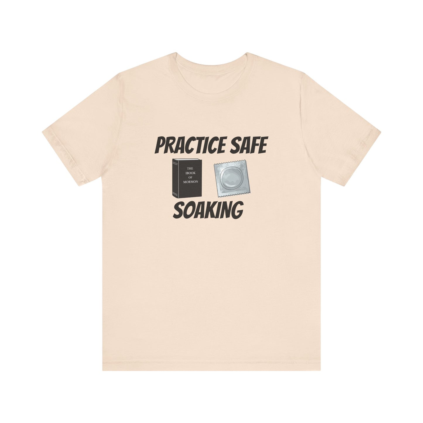 Safe Soaking T-Shirt - SatireMerch