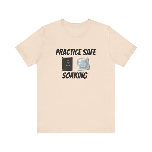 Safe Soaking T-Shirt - SatireMerch